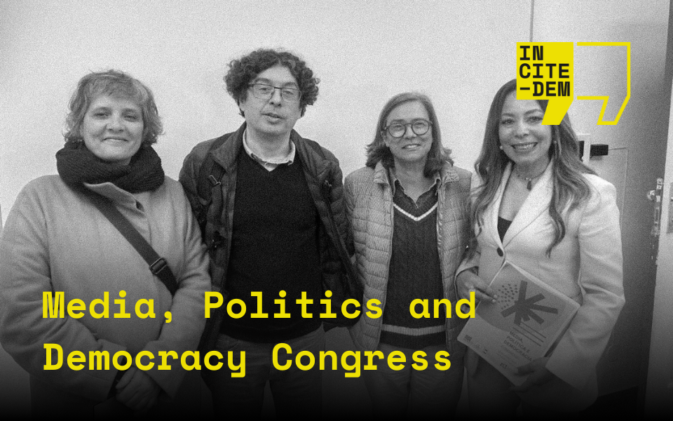 INCITE-DEM research at Media, Politics and Democracy Congress